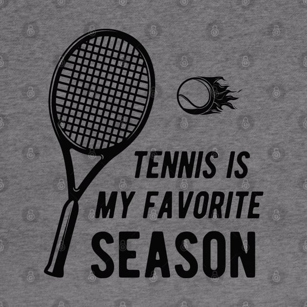 Tennis is my favorite season by KC Happy Shop